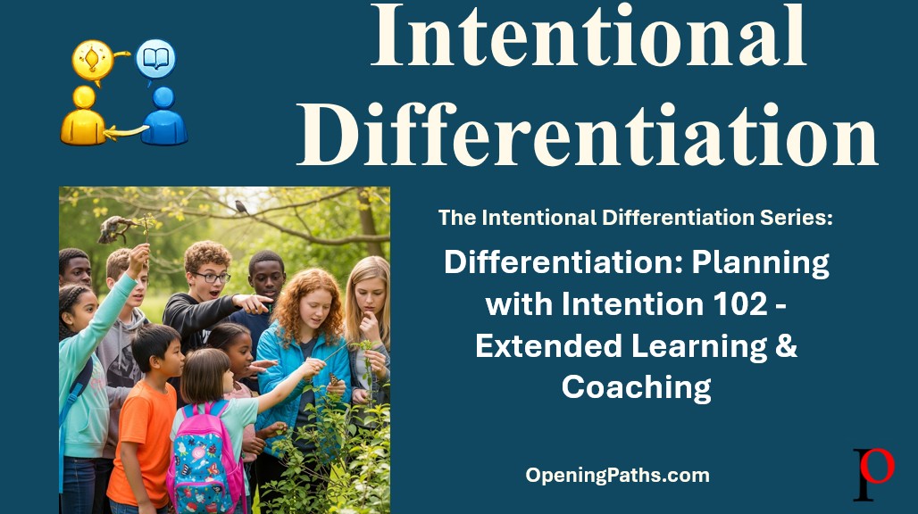 Differentiation: Planning with Intention 102 – Extended Learning & Coaching